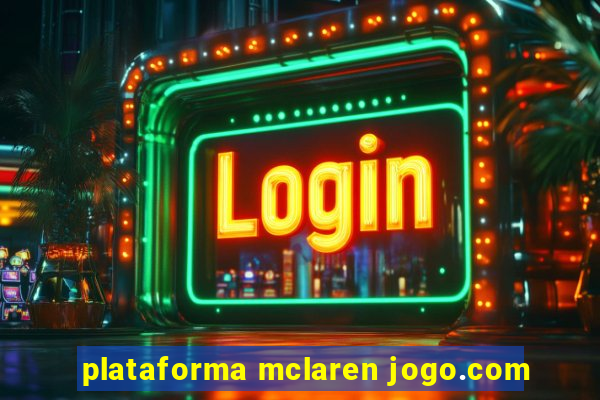 plataforma mclaren jogo.com